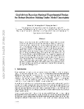 PDF preview for Goal-driven Bayesian Optimal Experimental Design for Robust Decision-Making Under Model Uncertainty