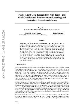 PDF preview for Multi-Agent Goal Recognition with Team- and Goal-Conditioned Reinforcement Learning and Factorized Branch-and-Bound