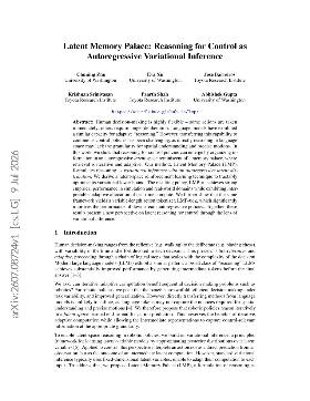PDF preview for Latent Memory Palace: Reasoning for Control as Autoregressive Variational Inference